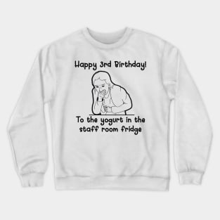 Happy Birthday Yogurt Crewneck Sweatshirt